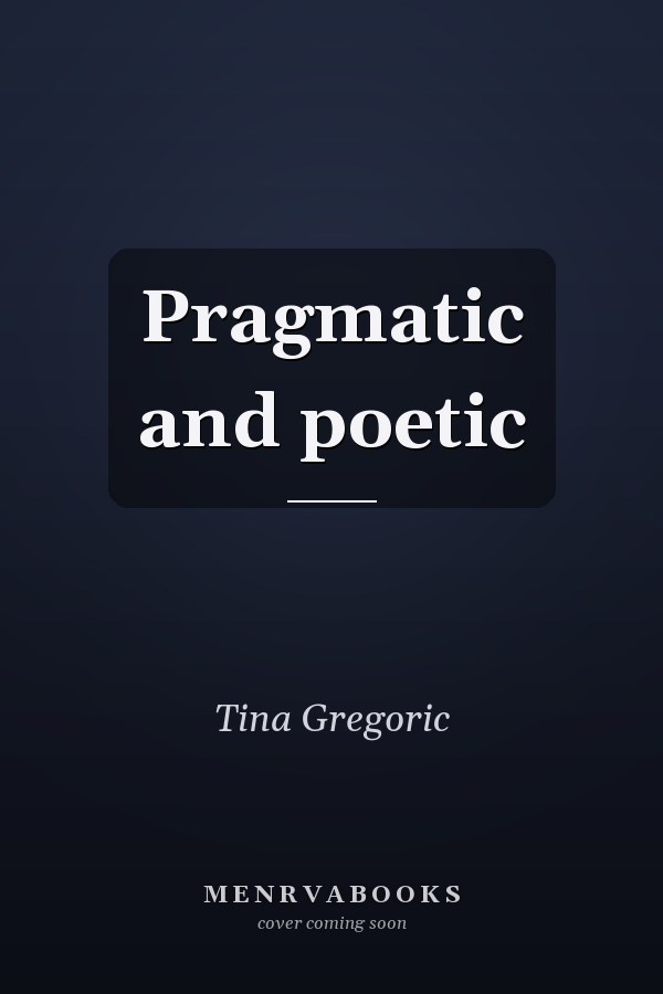 Pragmatic and poetic