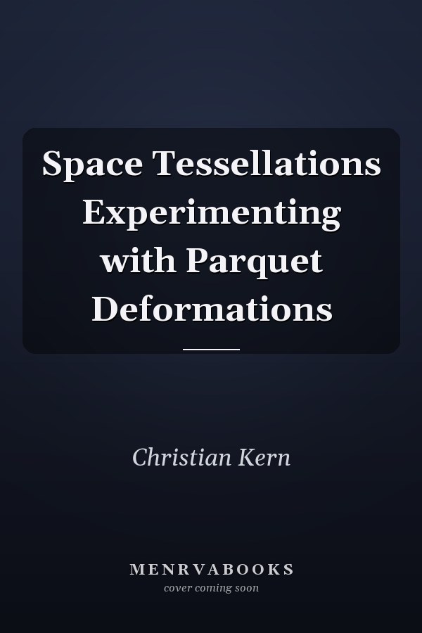 Space Tessellations Experimenting with Parquet Deformations