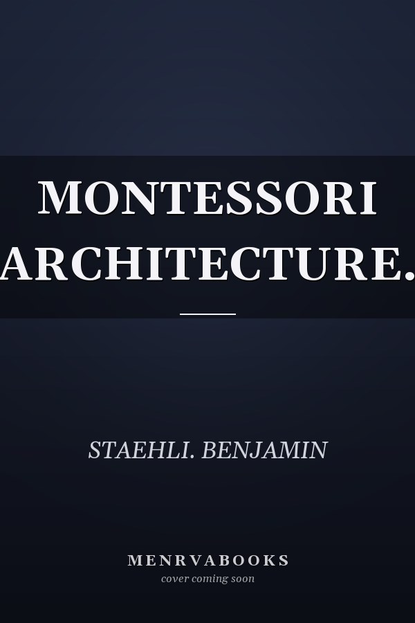 MONTESSORI ARCHITECTURE.