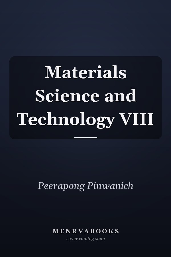 Materials Science and Technology VIII