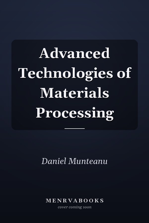 Advanced Technologies of Materials Processing