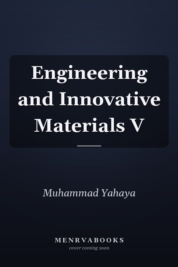 Engineering and Innovative Materials V