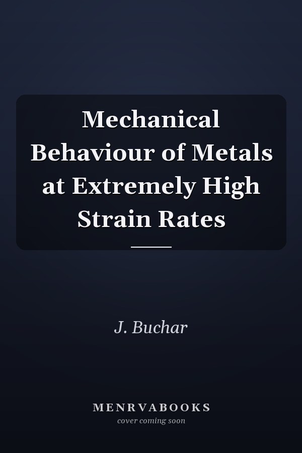 Mechanical Behaviour of Metals at Extremely High Strain Rates