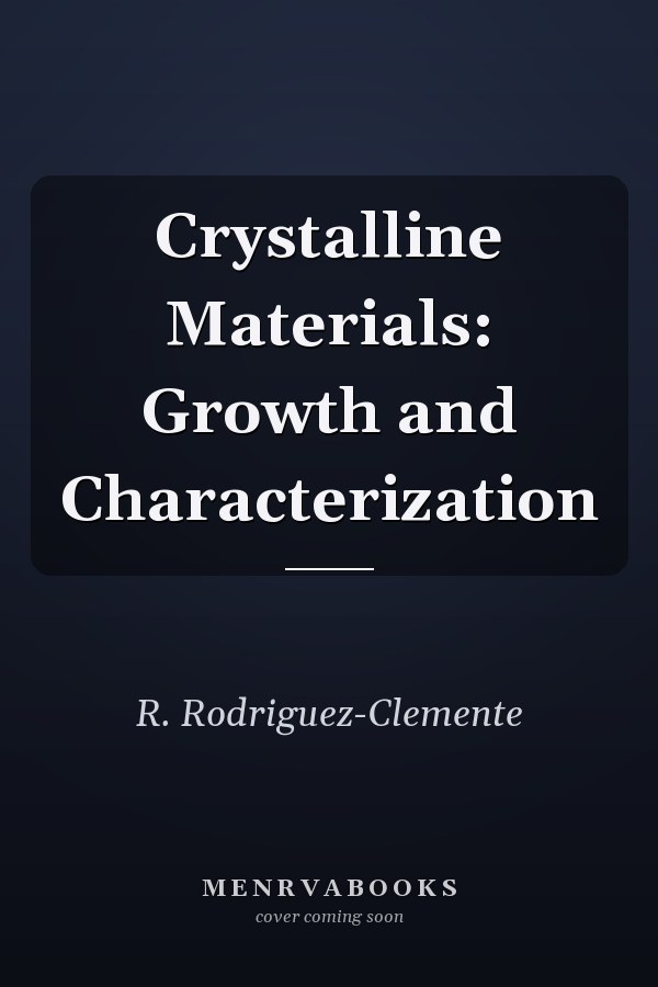Crystalline Materials: Growth and Characterization