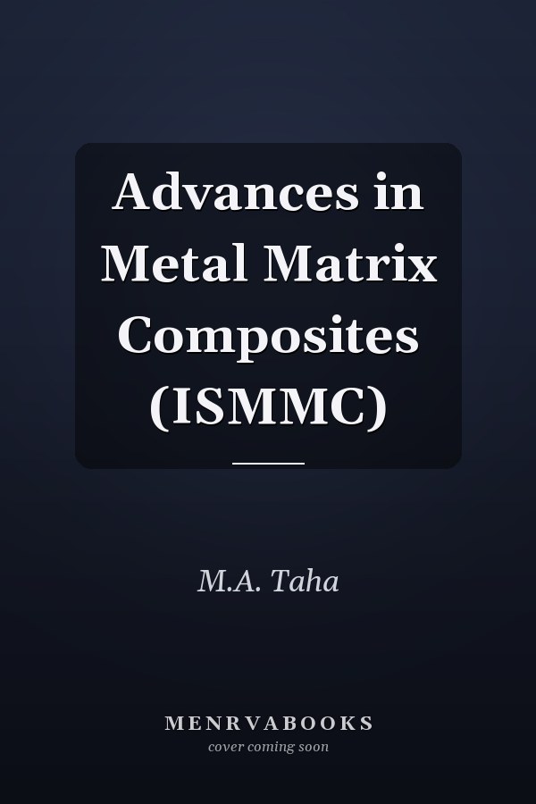Advances in Metal Matrix Composites (ISMMC)