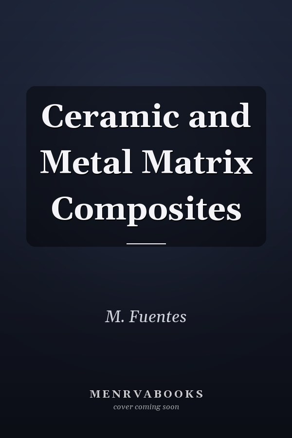Ceramic and Metal Matrix Composites