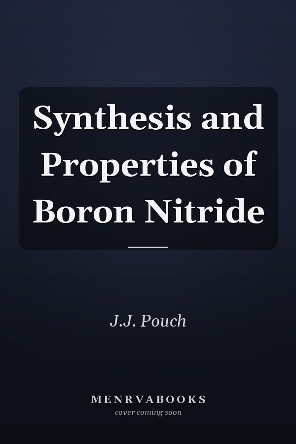 Synthesis and Properties of Boron Nitride
