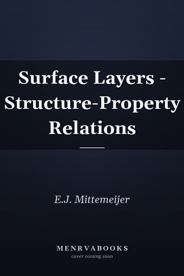 Surface Layers - Structure-Property Relations