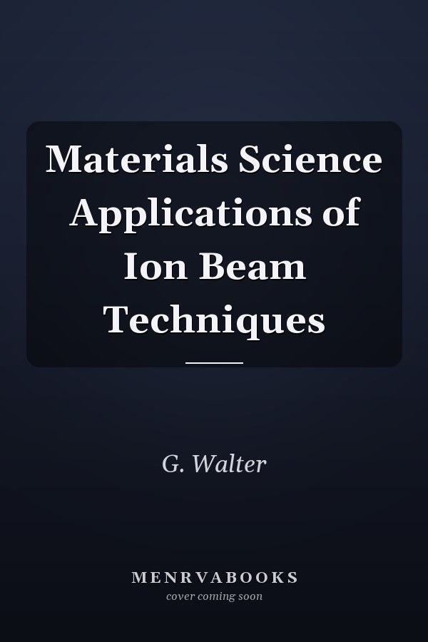 Materials Science Applications of Ion Beam Techniques