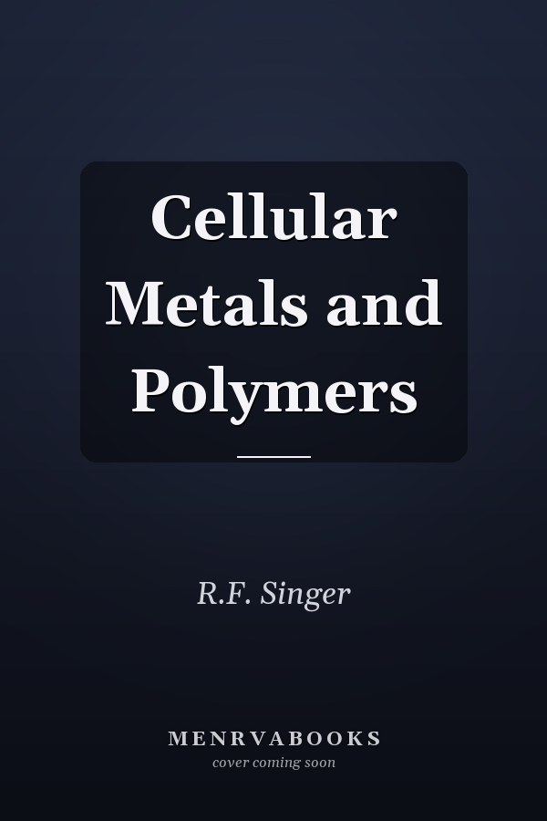Cellular Metals and Polymers