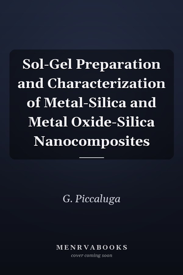 Sol-Gel Preparation and Characterization of Metal-Silica and Metal Oxide-Silica Nanocomposites