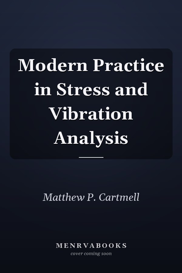 Modern Practice in Stress and Vibration Analysis