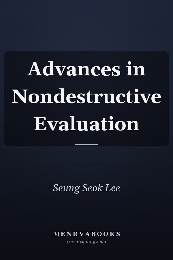 Advances in Nondestructive Evaluation