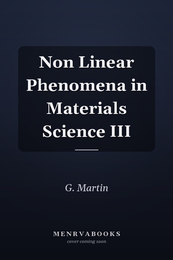 Non Linear Phenomena in Materials Science III