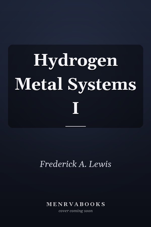 Hydrogen Metal Systems I