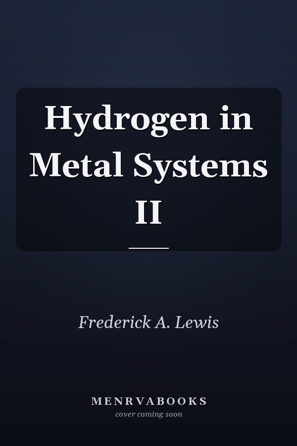Hydrogen in Metal Systems II