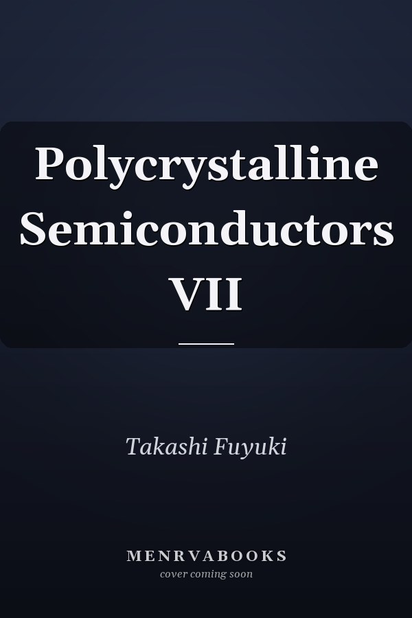 Polycrystalline Semiconductors VII