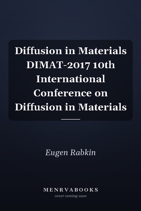 Diffusion in Materials DIMAT-2017 10th International Conference on Diffusion in Materials
