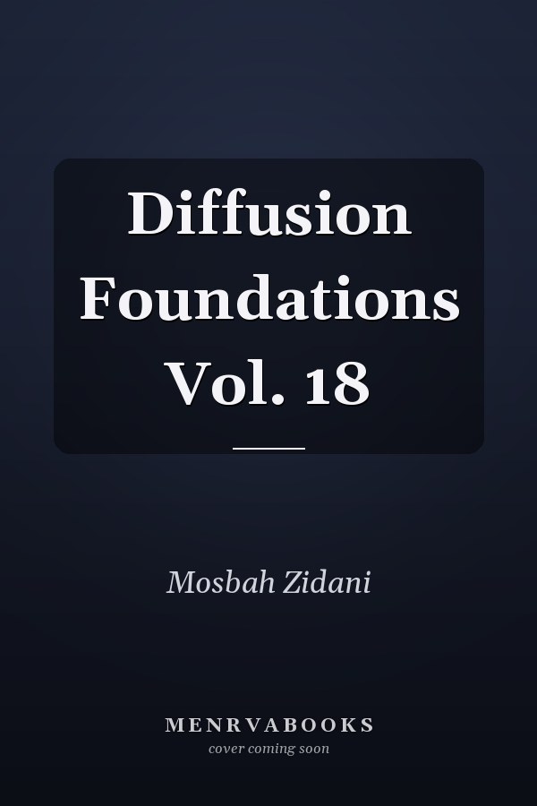 Diffusion Foundations Vol. 18