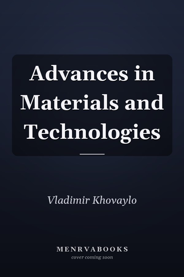 Advances in Materials and Technologies