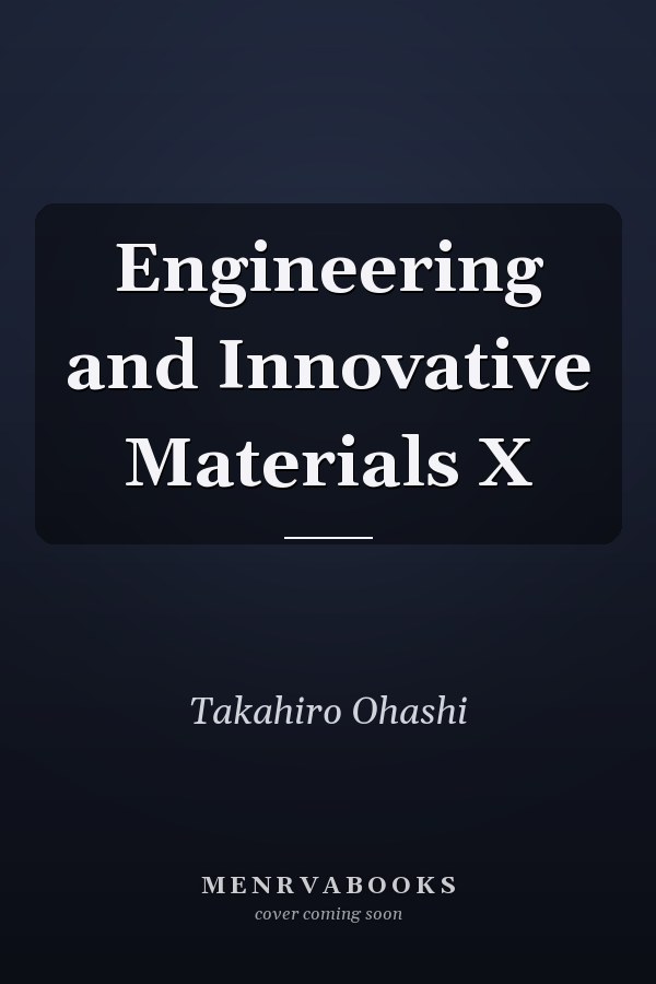 Engineering and Innovative Materials X