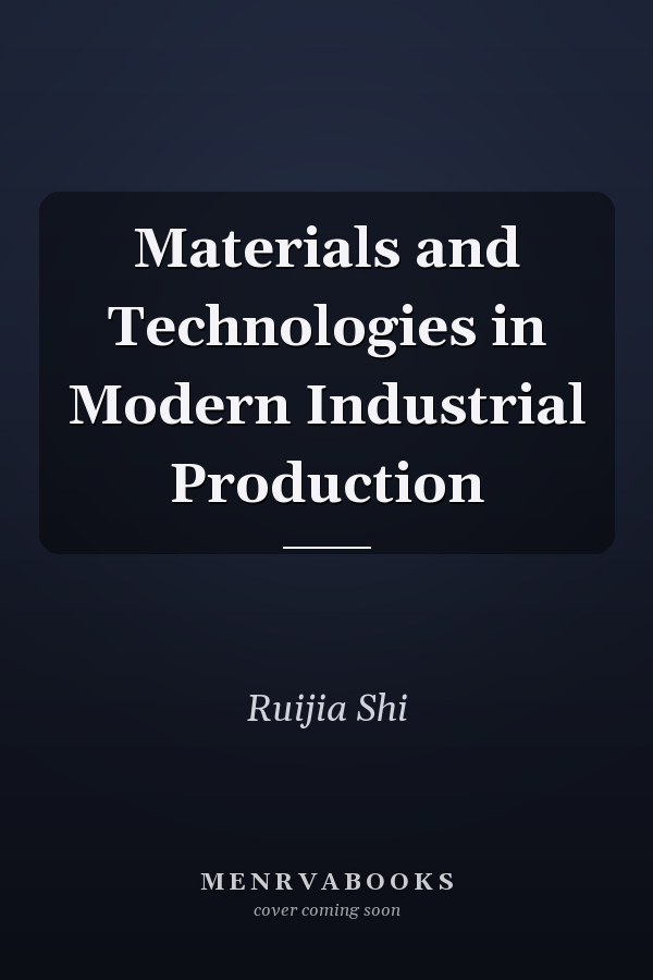 Materials and Technologies in Modern Industrial Production