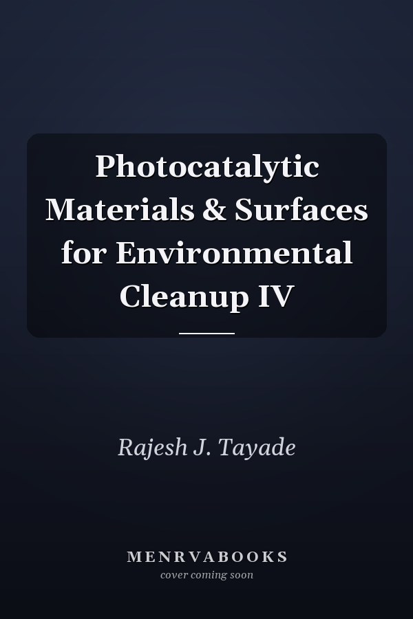Photocatalytic Materials & Surfaces for Environmental Cleanup IV