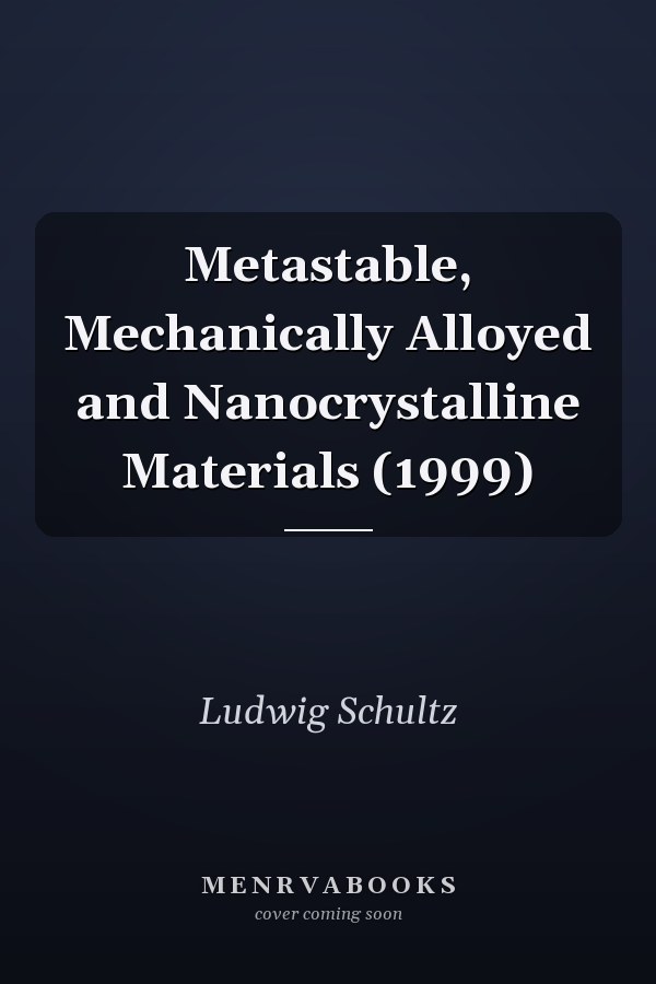 Metastable, Mechanically Alloyed and Nanocrystalline Materials (1999)