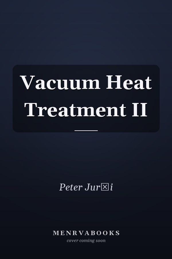 Vacuum Heat Treatment II