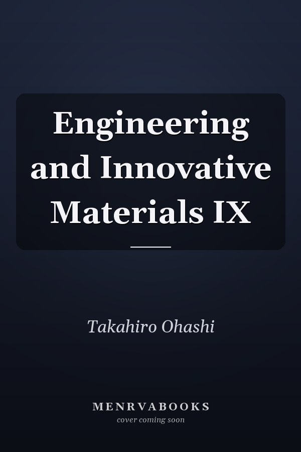 Engineering and Innovative Materials IX