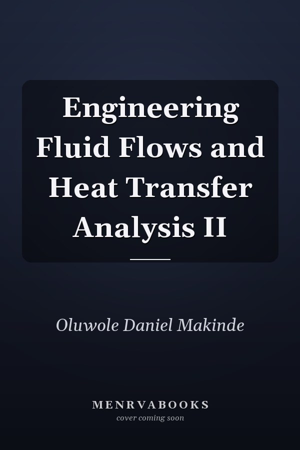 Engineering Fluid Flows and Heat Transfer Analysis II