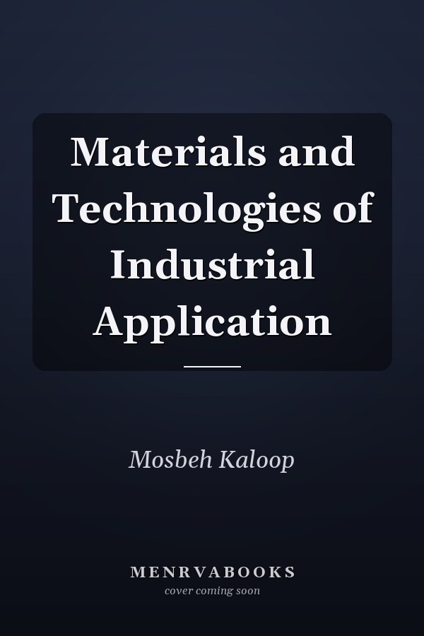 Materials and Technologies of Industrial Application