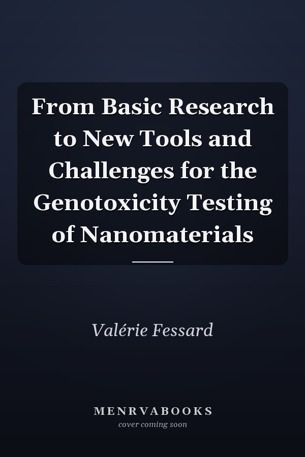 From Basic Research to New Tools and Challenges for the Genotoxicity Testing of Nanomaterials
