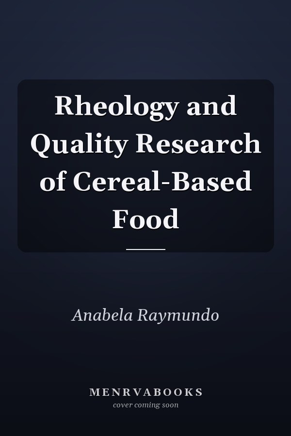 Rheology and Quality Research of Cereal-Based Food