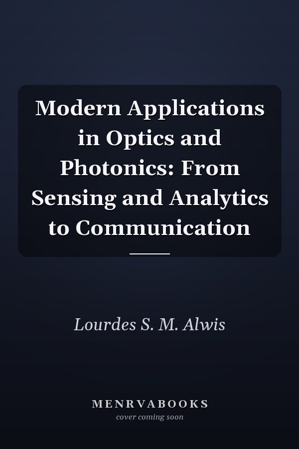 Modern Applications in Optics and Photonics: From Sensing and Analytics to Communication