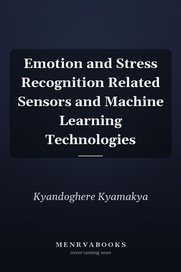 Emotion and Stress Recognition Related Sensors and Machine Learning Technologies
