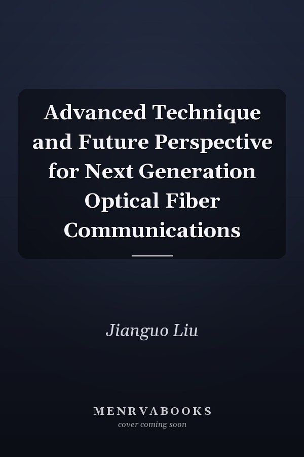 Advanced Technique and Future Perspective for Next Generation Optical Fiber Communications