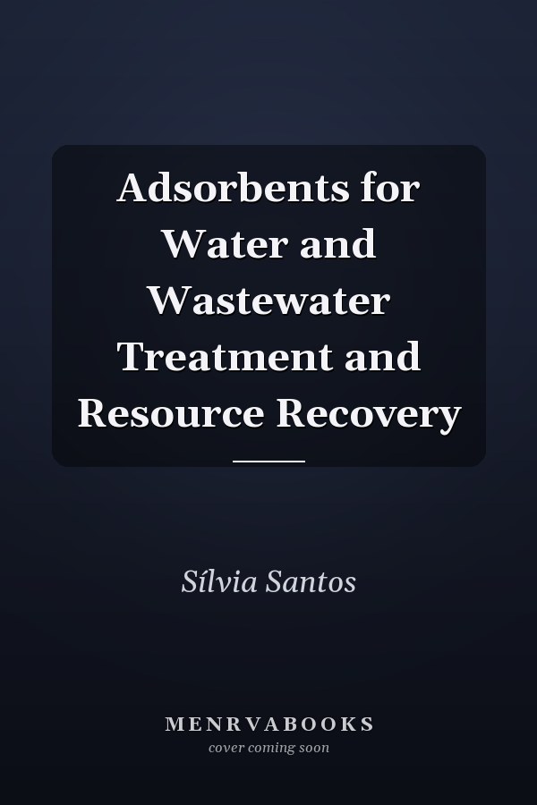 Adsorbents for Water and Wastewater Treatment and Resource Recovery