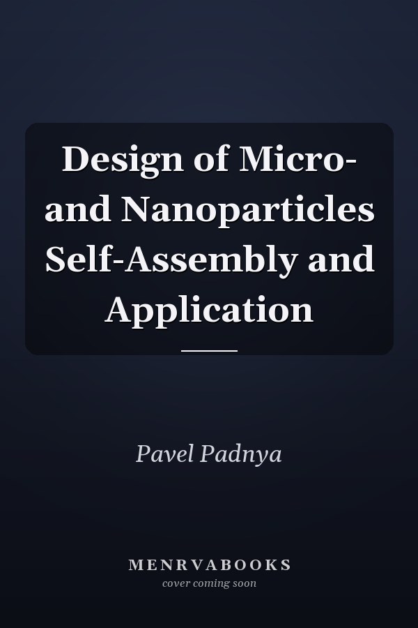 Design of Micro- and Nanoparticles Self-Assembly and Application