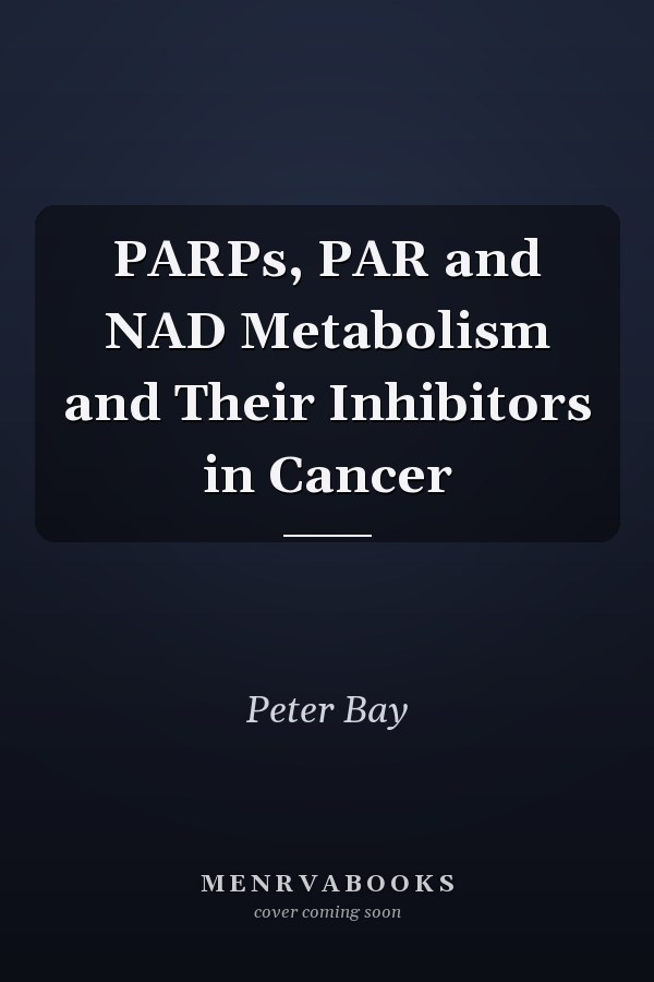 PARPs, PAR and NAD Metabolism and Their Inhibitors in Cancer