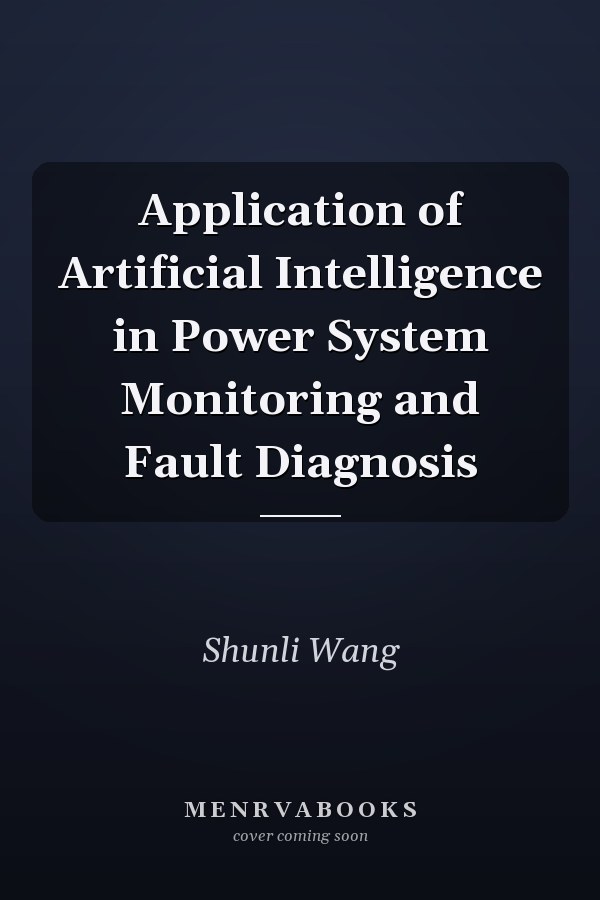 Application of Artificial Intelligence in Power System Monitoring and Fault Diagnosis