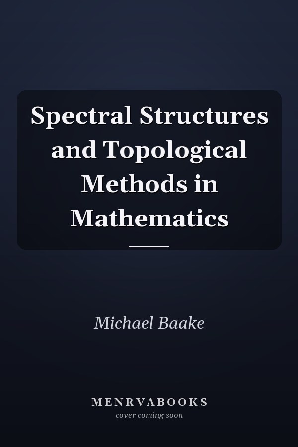 Spectral Structures and Topological Methods in Mathematics