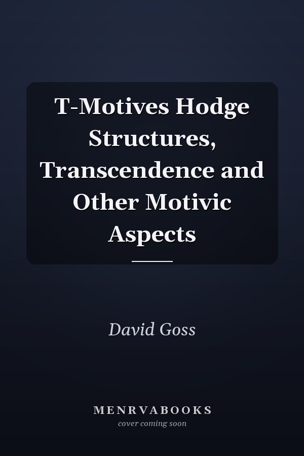 T-Motives Hodge Structures, Transcendence and Other Motivic Aspects