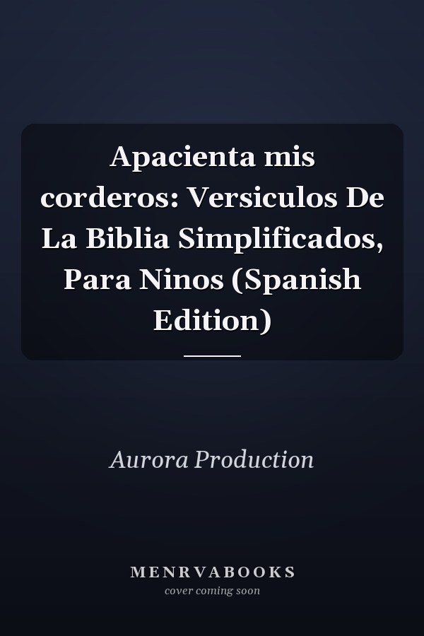 Apacienta mis corderos: Versiculos De La Biblia Simplificados, Para Ninos (Spanish Edition)