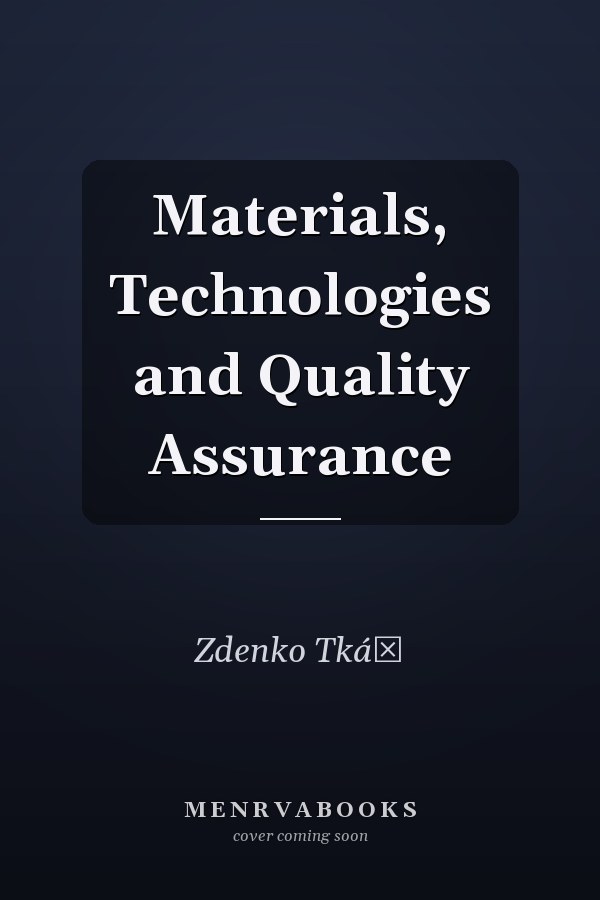 Materials, Technologies and Quality Assurance