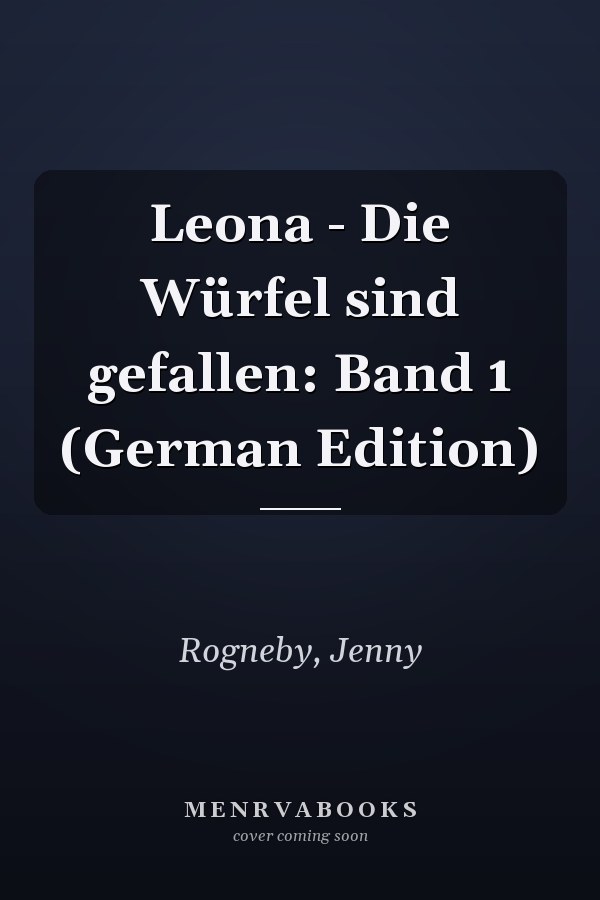 Leona - Die Würfel sind gefallen: Band 1 (German Edition)