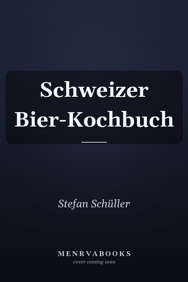 Schweizer Bier-Kochbuch