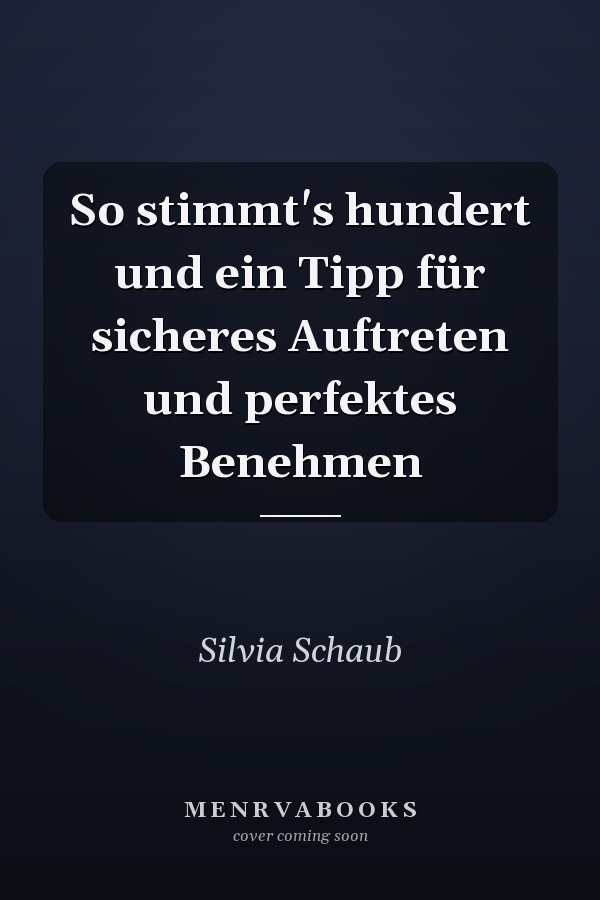 So stimmt's hundert und ein Tipp für sicheres Auftreten und perfektes Benehmen