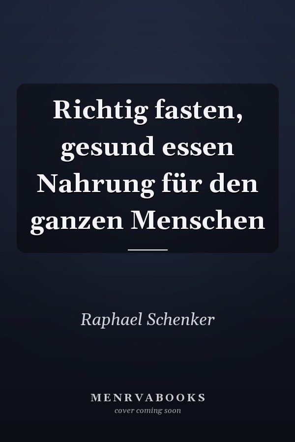 Richtig fasten, gesund essen Nahrung für den ganzen Menschen
