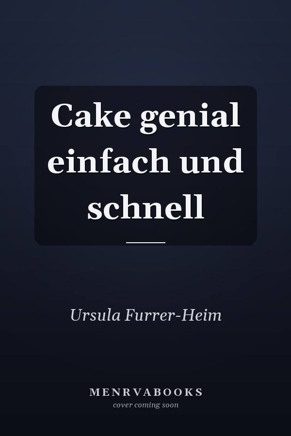 Cake genial einfach und schnell